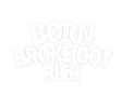 Born Broke Got Rich Clothing  - Home