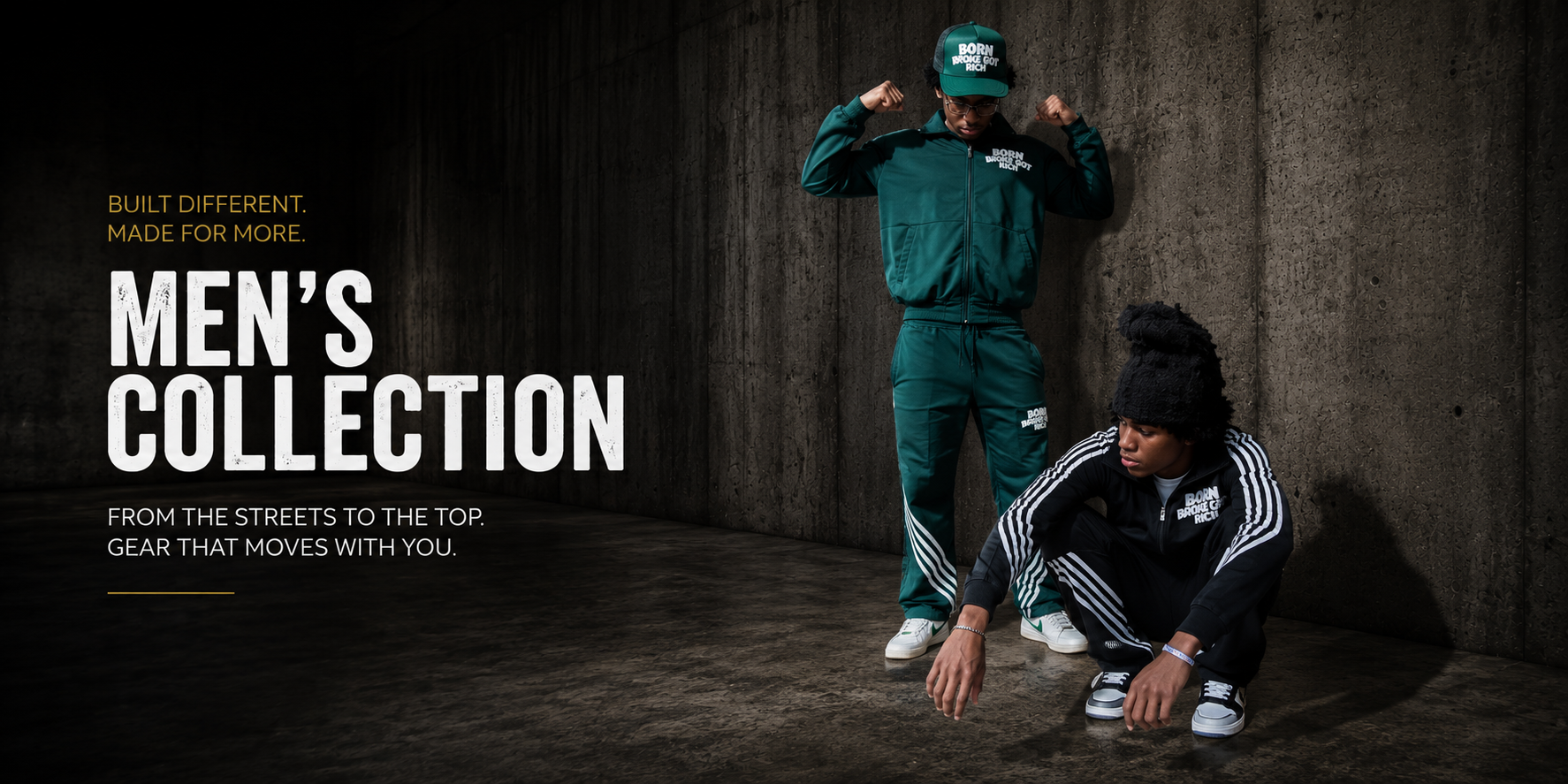 "Born Broke Got Rich men's luxury streetwear collection featuring premium tracksuits and urban fashion."