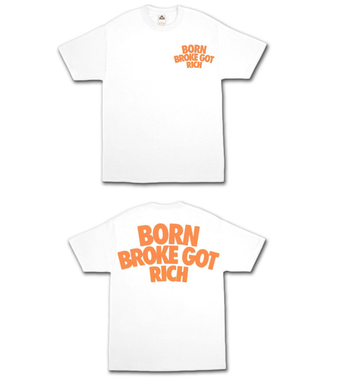 Born Broke Got Rich Classic Tee – Born Broke Got Rich Clothing